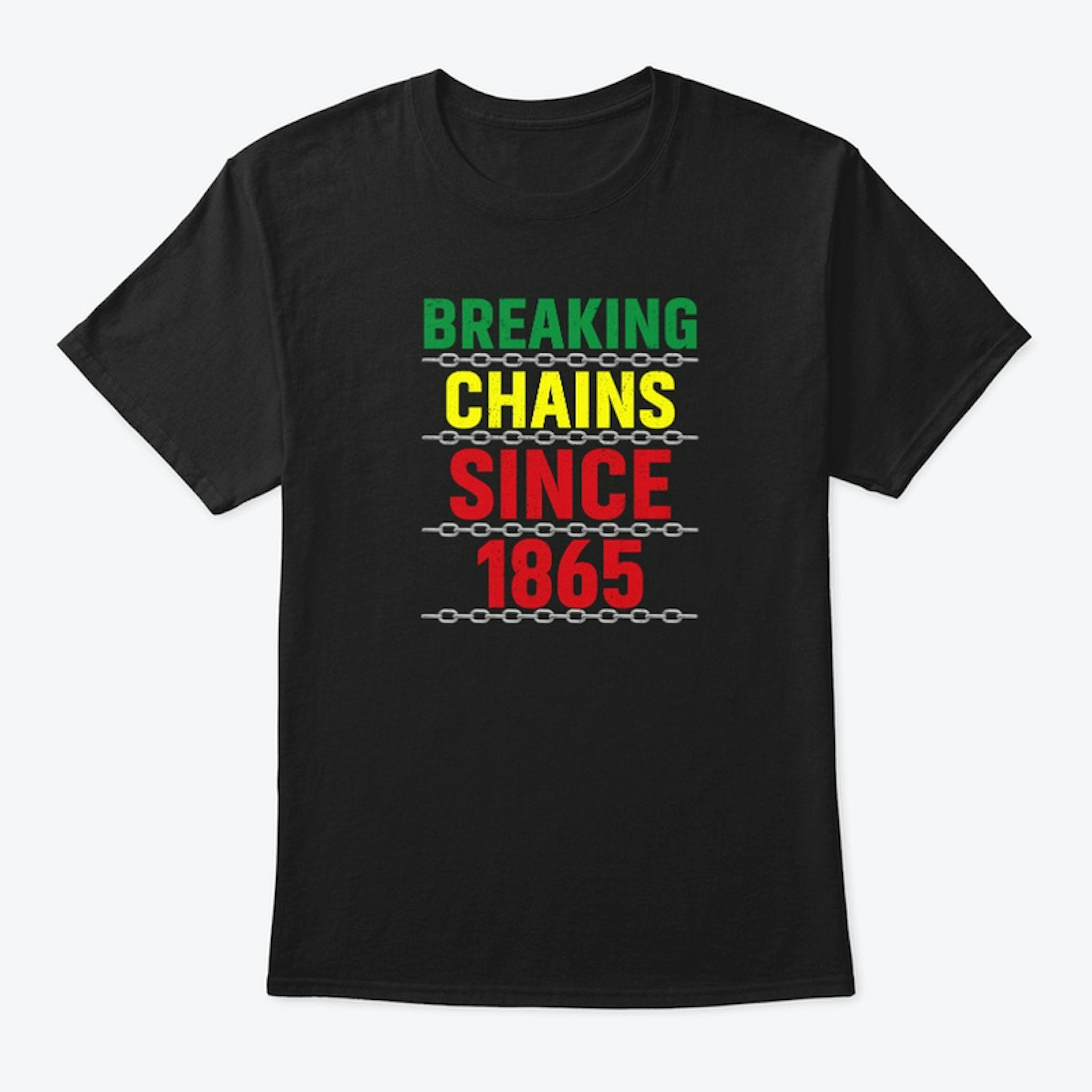 breaking chains since 1865